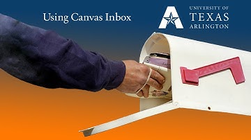 Using Canvas Inbox - University of Texas at Arlington