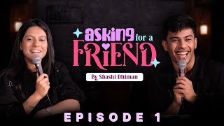 Friends Become Matchmakers | Asking for a Friend | Episode 1 | ft @ShashiDhiman  @madhurvirli