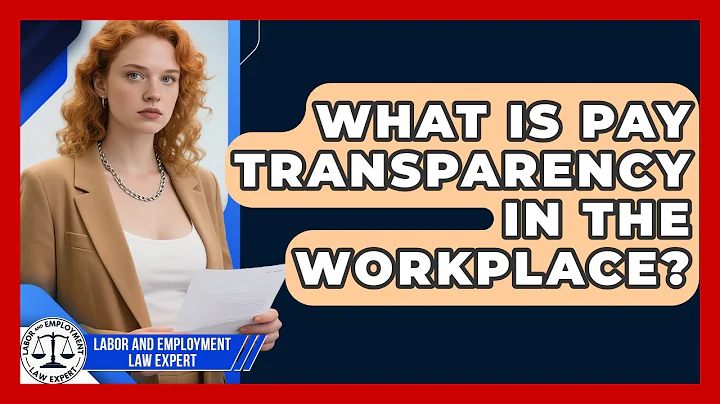 What Is Pay Transparency in the Workplace? | Labor and Employment Law Expert News