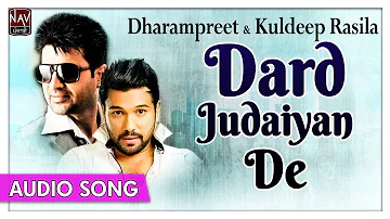 Dard Judaiyan De - Dharampreet & Kuldeep Rasila | Hit Punjabi Sad Songs | Priya Audio