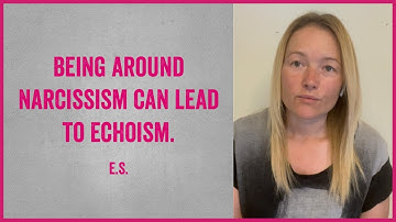 The Other Side Of Narcissism, Echoism. (Understanding Narcissism.)