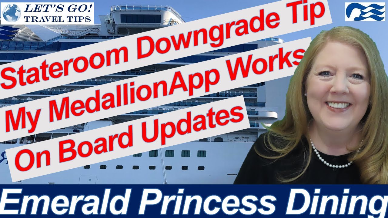 CRUISE NEWS & UPDATES! EMERALD PRINCESS DINING, MY MEDALLIONAPP WORKS! STATEROOM DOWNGRADE TIP