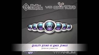 Quality Sound vs Anax Junius - Breaking Connections