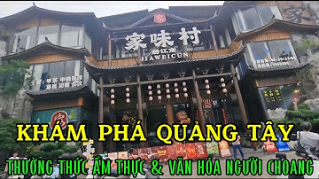 Thưởng thức ẩm thực, văn hóa mời rượu của người Choang và dạo mua sắm ở Tam Ngõ Nhị Hẻm – Nam Ninh