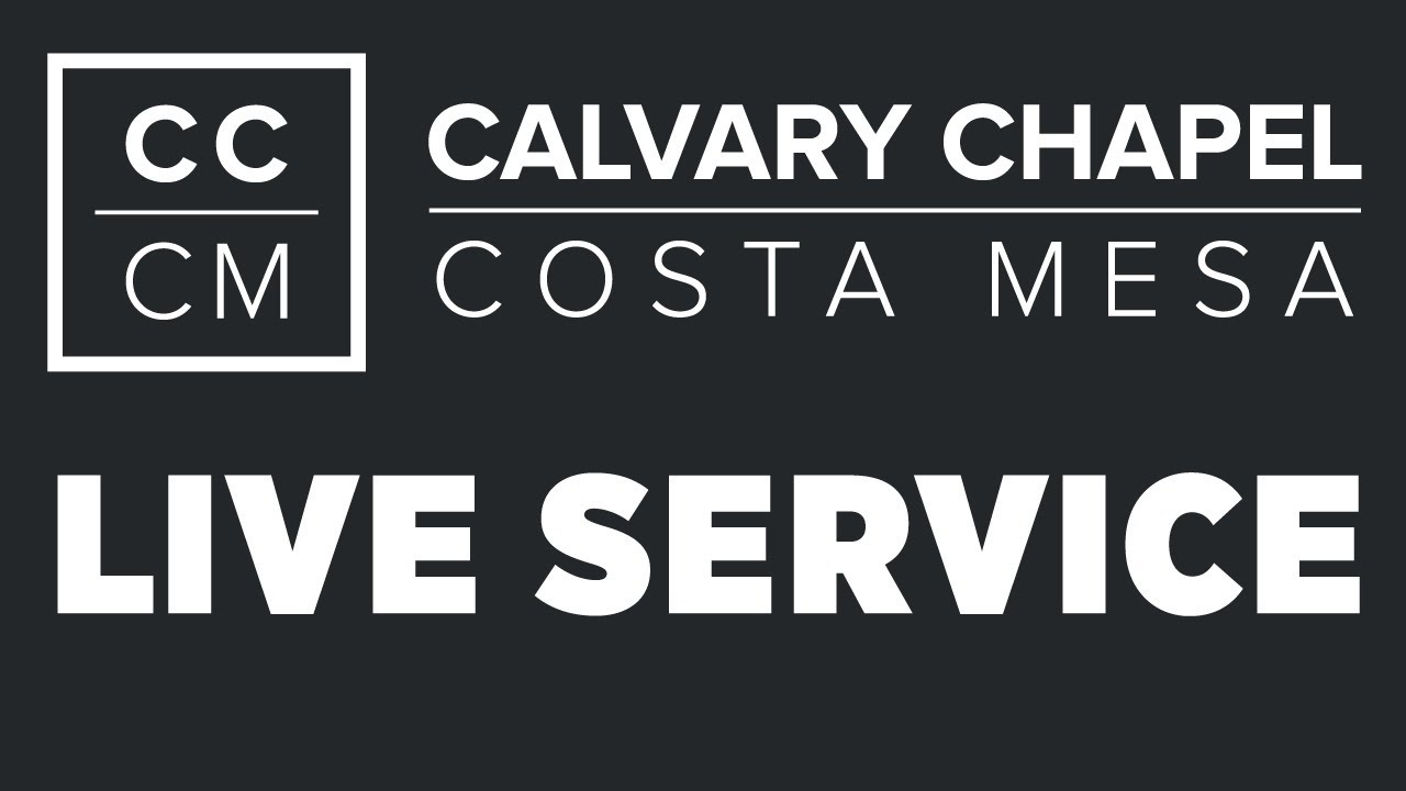 Calvary Chapel Costa Mesa Live Second Service 3 15 2020 Youtube