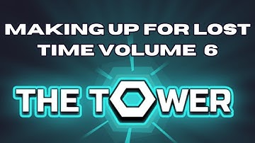 The Tower - Making Up for Lost Time Volume 6 (Over 560LTC, New Ancestral, Card Mastery Unlocked)