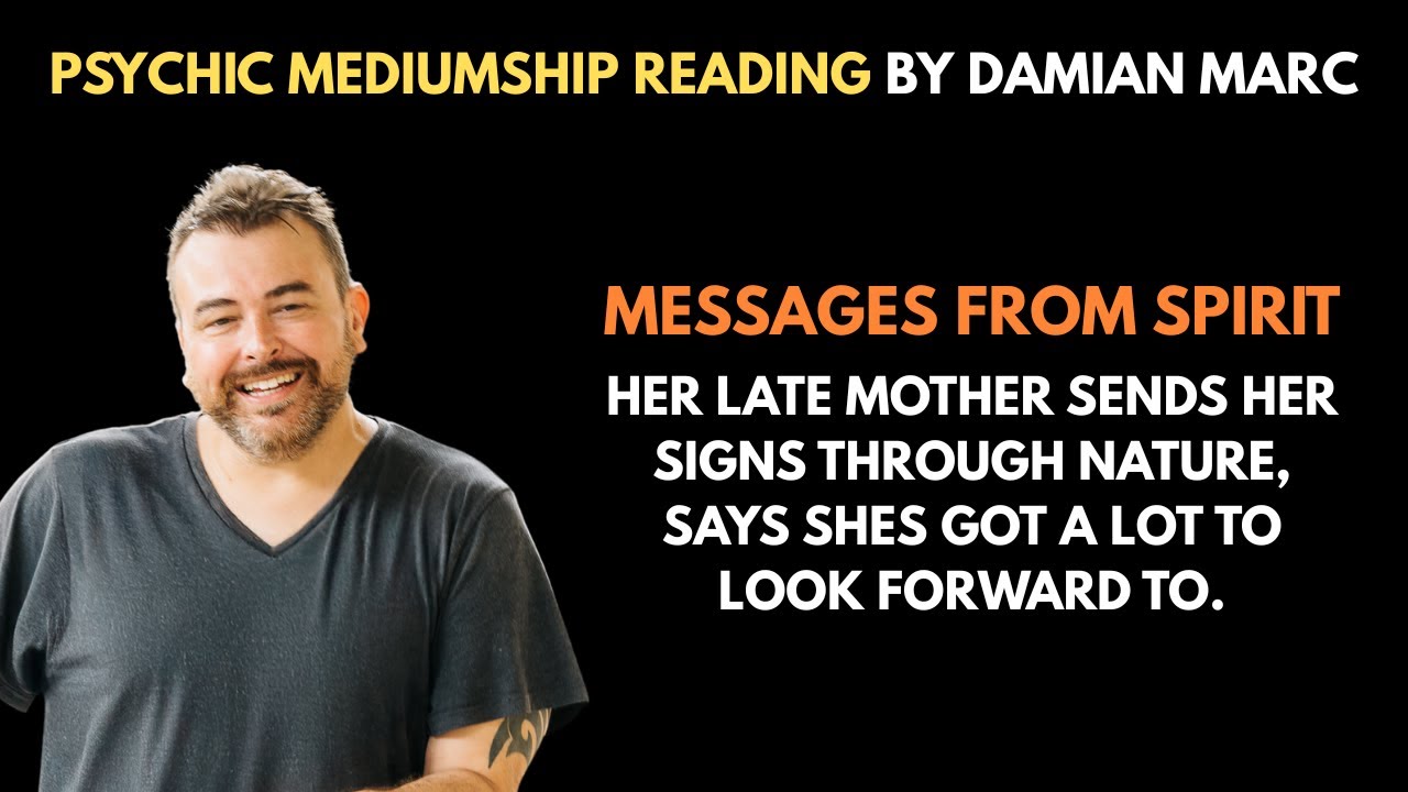 Psychic Mediumship Reading | Her late mother sends signs in nature, says life will just get better