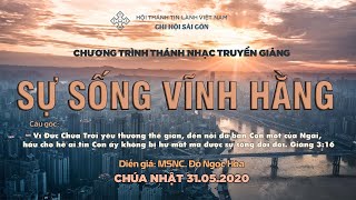 HTTL SÀI GÒN - Chương trình truyền giảng - SỰ SỐNG VĨNH HẰNG - 31/05/2020