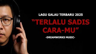 Terlalu Sadis Caramu Lagu Galau Viral Terbaru 2025