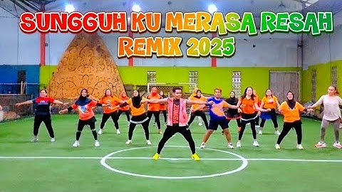 SUNGGUH KU MERASA RESAH || REMIX 2025 || SENAM KREASI || CHOREO ZIN ASRUL