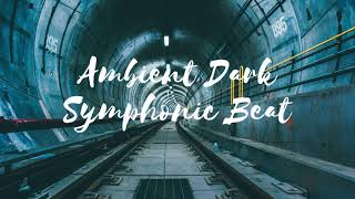 Ambient Dark Symphonic Beat - Background Music