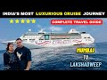 My first luxurious mumbai to lakshadweep cruise journey with mom  cordelia cruises empress