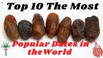 🔸Top 10 The Most Popular Dates Fruit in The World || Popular Dates || Arabian Dates | Dates Benefits