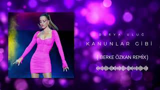 Derya Uluğ Kanunlar Gibi (Berke Özkan Remix) Resimi