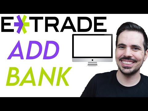 How To Add a Bank to Your E-Trade Account