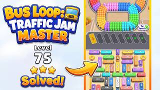 🚌 Bus Loop: Traffic Jam Master | Level 75 Walkthrough & Solution 🚦