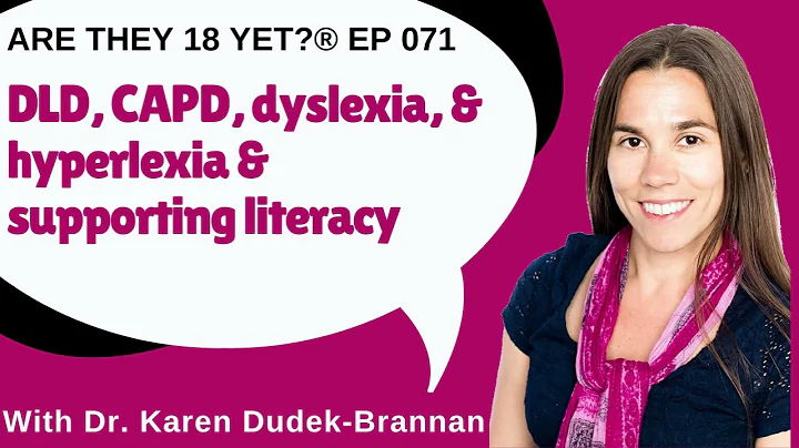 Are they 18 yet? EP 71: DLD, CAPD, dyslexia, and h...