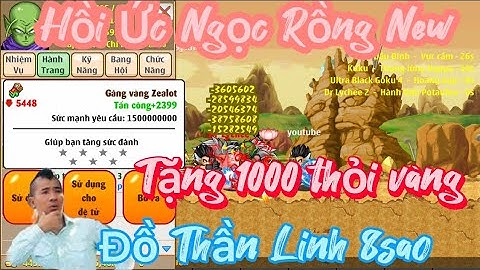 Hồi Ức Ngọc Rồng New - Nhận 1000 Thỏi Vàng Đồ Thần 8 Sao 😱