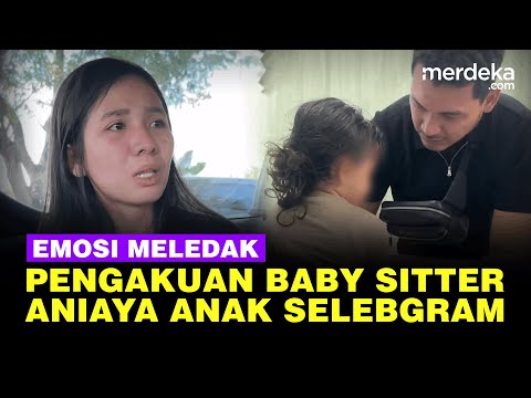 Meledak Emosi Orangtua Dengar Pengakuan Baby Sitter Aniaya Anaknya hingga Memar di Wajah