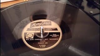 Video thumbnail of "We Just Couldn't Say Goodbye ~ Marion Lee / Annette Hanshaw ~ 1932 Mayfair 78rpm Shellac Record"