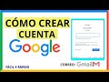 Cómo Crear Cuenta de GOOGLE  | Crear un Correo Electrónico GMAIL