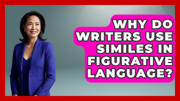Why Do Writers Use Similes In Figurative Language? - The Storytellers Room