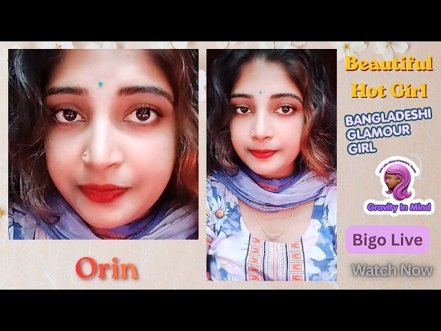 Orin Bigo Live Bigo hot girl #periscope #foryou #trending #love #livevideocall #fyp বাংলাদেশী মেয়ে