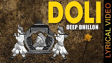 DOLI || DEEP DHILLON || LYRICAL VIDEO | R Maani | Punjabi Sad Songs 2016