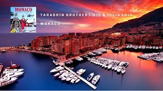 Tarabrin Brothers Djs & Julia Lois - Monaco