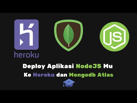 Deployment Aplikasi NodeJS ke Heroku dan MongoDb Atlas