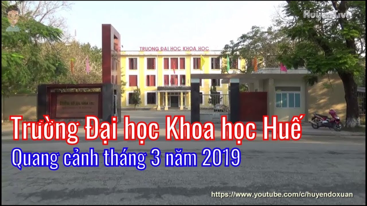 Đh khoa học huế | Trường Đại học Khoa học Huế : quang cảnh tháng 3 năm 2019 #doxuanhuyen #huyentivi