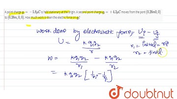 A point charge `q_1 =-5.8muC` is held stationary at the origin. A second point charge `q_2=+4.3m...