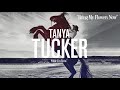 Tanya Tucker - Bring My Flowers Now (Audio)