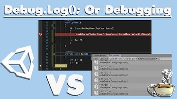Get Started With Unity - Debug.Log(); Or Debugging