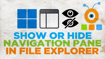 How to Show or Hide Navigation Pane in File Explorer in Windows 11