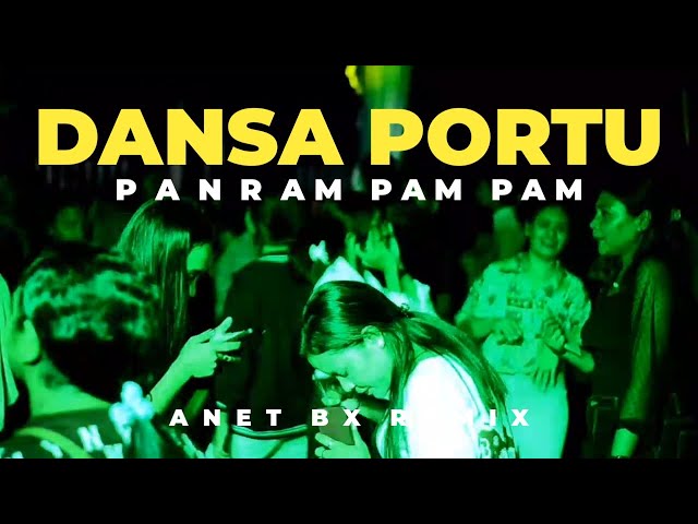 DANSA PORTU™ - PANRAM PAM PAM [ ANET BX REMIX ] 2024 class=