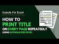 Printing Every N Rows with Titles in Excel using #Kutools - Step-by-Step Tutorial