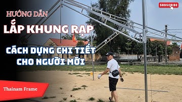 Hướng Dẫn Lắp Rạp Đám Cưới Chi Tiết Cho Người Mới | Khung Rạp Bán Sự Kiện