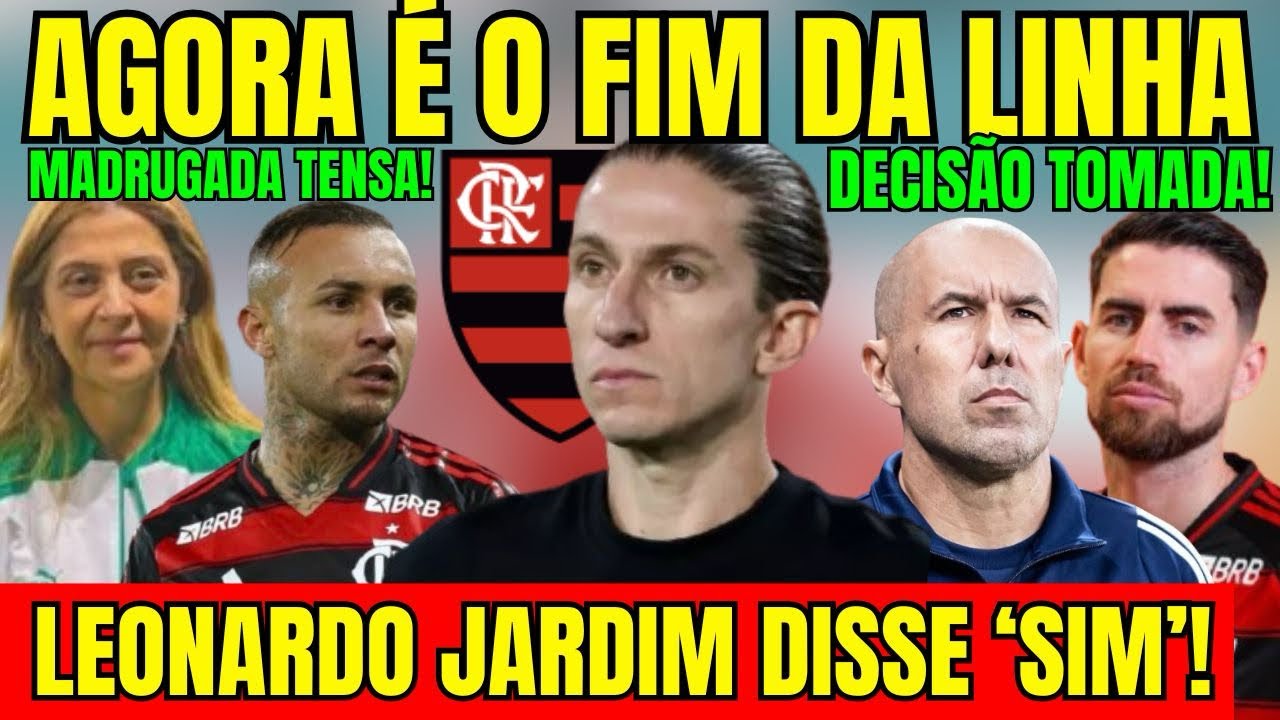 FIM DA LINHA! FILIPE LUIS TOMA DECISÃO! LEONARDO JARDIM DISSE ‘SIM’ AO FLAMENGO! TORCIDA PROTESTA!