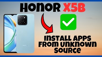 How To Install Apps From Unknown Source Honor X5b