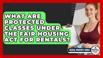 What Are Protected Classes Under The Fair Housing Act For Rentals? - Rental Property Gurus