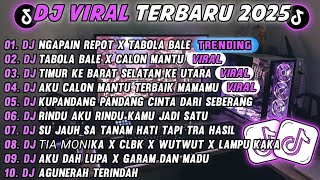 DJ TIKTOK TERBARU 2025-🎵DJ NGAPAIN REPOT X TABOLA BALE 🎵DJ TABOLA BALE X CALON MANTU FULL ALBUM