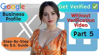What You Must Do Before You Try to Verify Your Google Business Profile (Part 5)