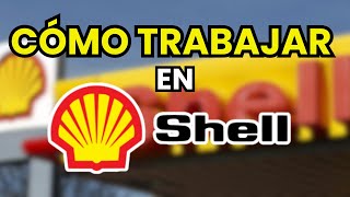 ➡️ Requisitos y cómo Aplicar para Trabajar en Shell (2026)