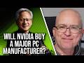Nvidia Says It ISN'T Acquiring A PC Manufacturer - Do We Believe Them?