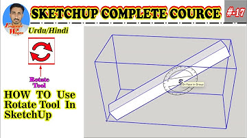 # 17 | How to Rotate in SketchUp | Rotate Tool in SketchUp | Rotate with Move Tool | Engineer Waqas