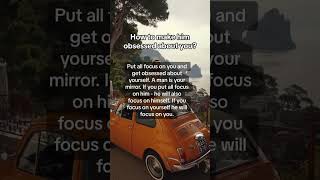 How to make him obsessed ?