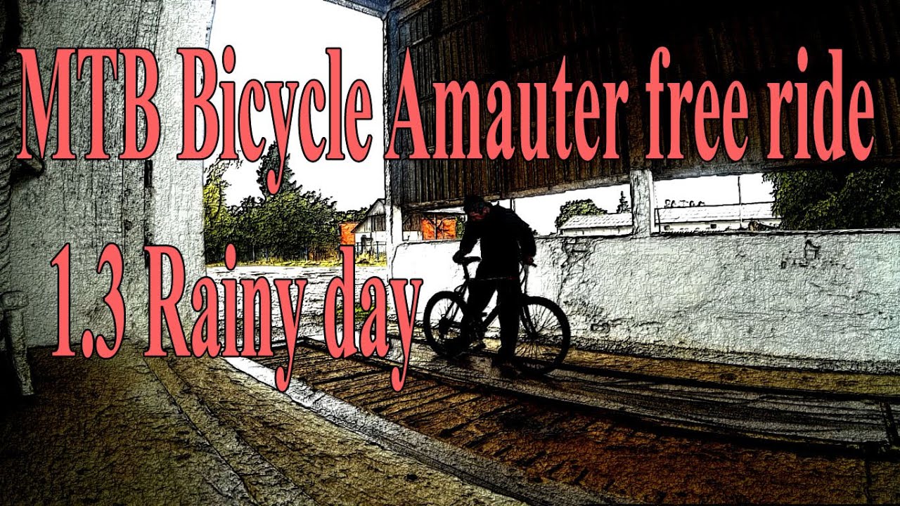 MTB Bicycle Amauter free ride 1 3 Rainy day  Elexive   Valley Santa Fun clip video.