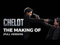 CHELOT | The Making Of (Full Version)