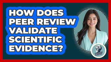 How Does Peer Review Validate Scientific Evidence? - Philosophy Beyond